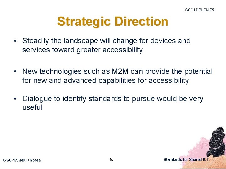 GSC 17 -PLEN-75 Strategic Direction • Steadily the landscape will change for devices and