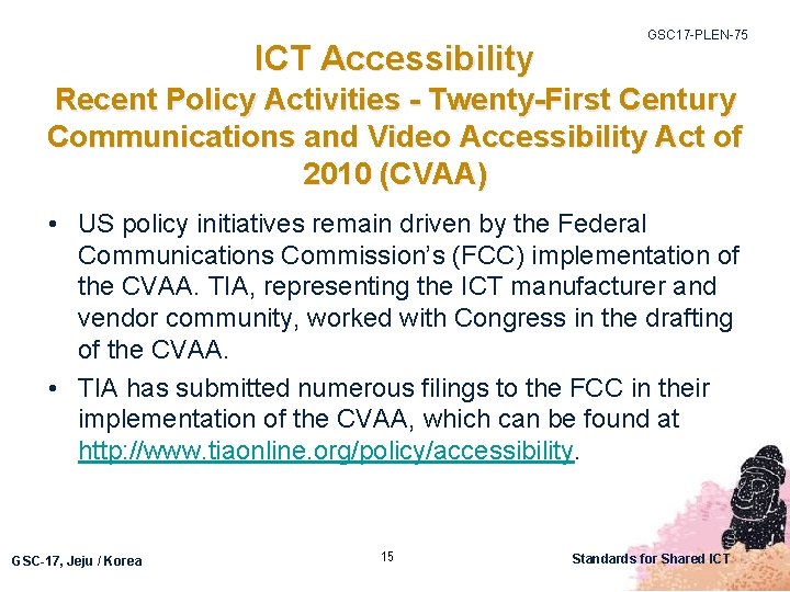 ICT Accessibility GSC 17 -PLEN-75 Recent Policy Activities - Twenty-First Century Communications and Video