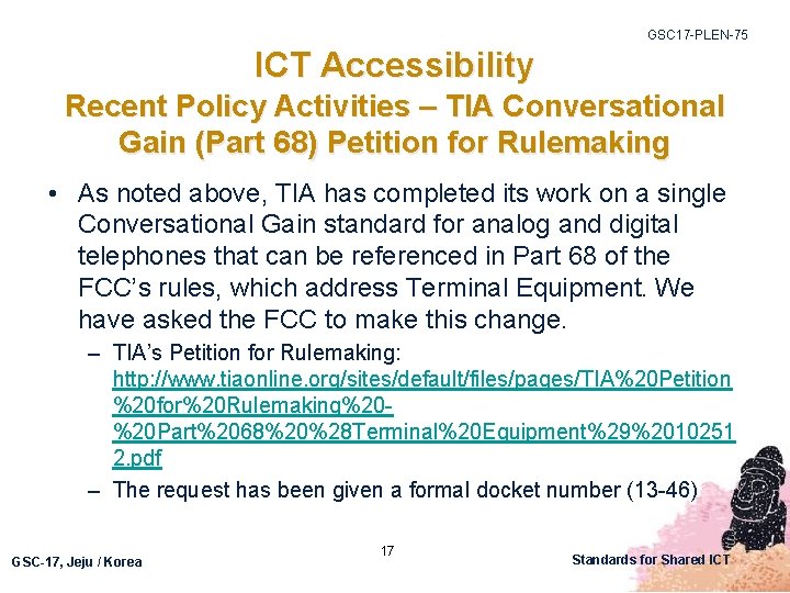 GSC 17 -PLEN-75 ICT Accessibility Recent Policy Activities – TIA Conversational Gain (Part 68)