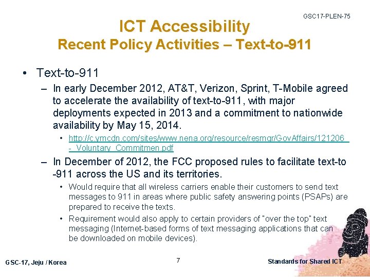 ICT Accessibility GSC 17 -PLEN-75 Recent Policy Activities – Text-to-911 • Text-to-911 – In