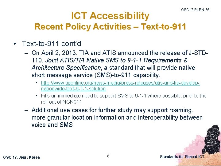 ICT Accessibility GSC 17 -PLEN-75 Recent Policy Activities – Text-to-911 • Text-to-911 cont’d –