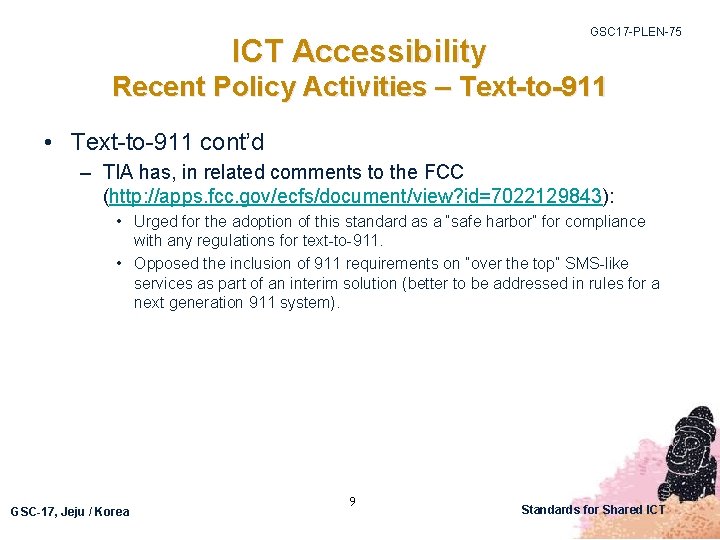 ICT Accessibility GSC 17 -PLEN-75 Recent Policy Activities – Text-to-911 • Text-to-911 cont’d –