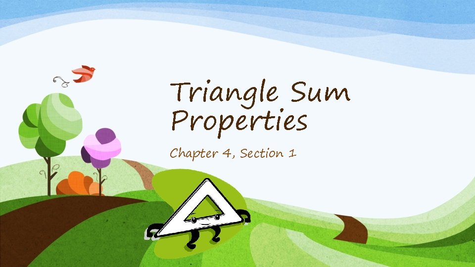 Triangle Sum Properties Chapter 4, Section 1 