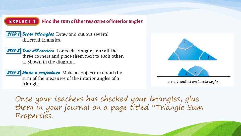 Once your teachers has checked your triangles, glue them in your journal on a