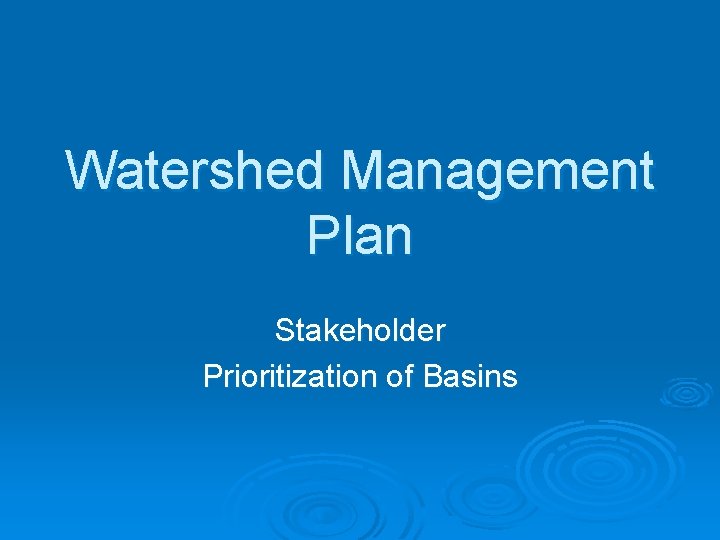 Watershed Management Plan Stakeholder Prioritization of Basins 