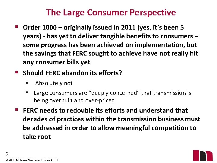 The Large Consumer Perspective § Order 1000 – originally issued in 2011 (yes, it’s