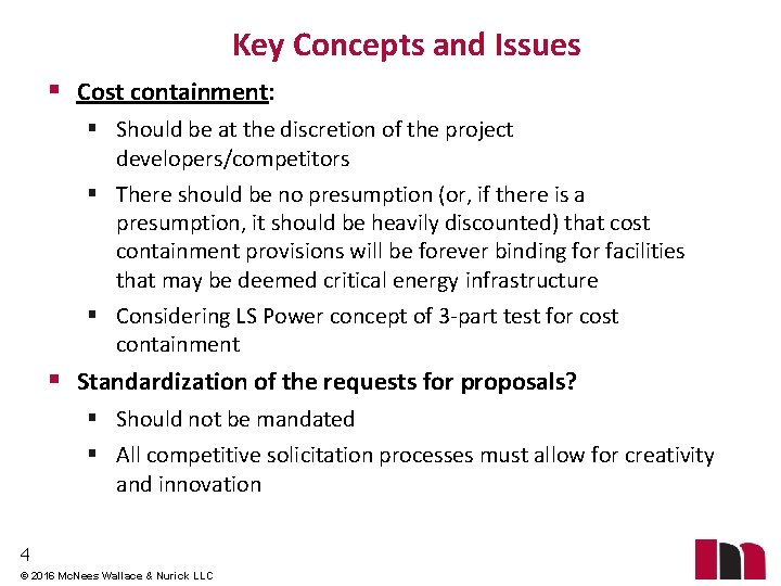 Key Concepts and Issues § Cost containment: § Should be at the discretion of