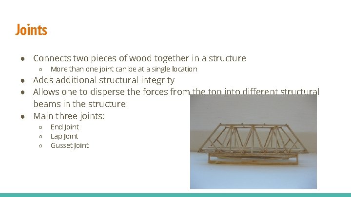Joints ● Connects two pieces of wood together in a structure ○ More than