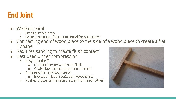 End Joint ● Weakest joint ○ ○ Small surface area Grain structure of tip