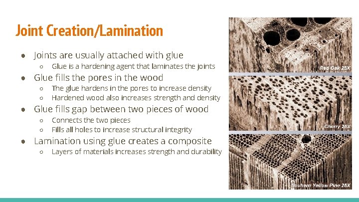 Joint Creation/Lamination ● Joints are usually attached with glue ○ Glue is a hardening