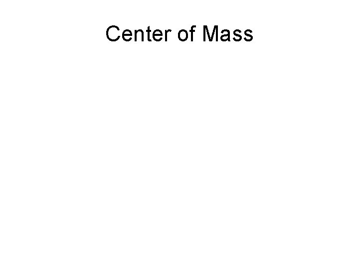 Center of Mass 