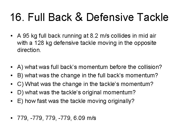 16. Full Back & Defensive Tackle • A 95 kg full back running at