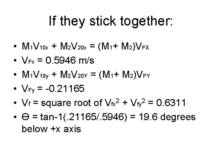 If they stick together: • • • M 1 V 10 x + M