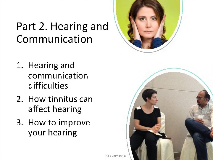 Part 2. Hearing and Communication 1. Hearing and communication difficulties 2. How tinnitus can