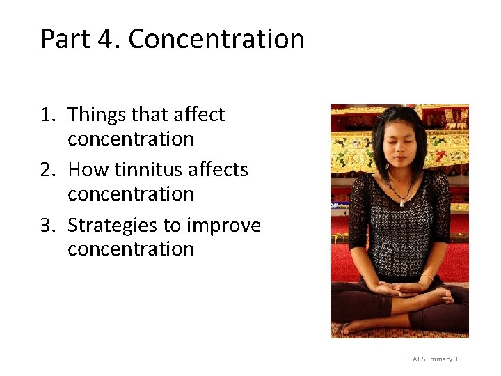 Part 4. Concentration 1. Things that affect concentration 2. How tinnitus affects concentration 3.