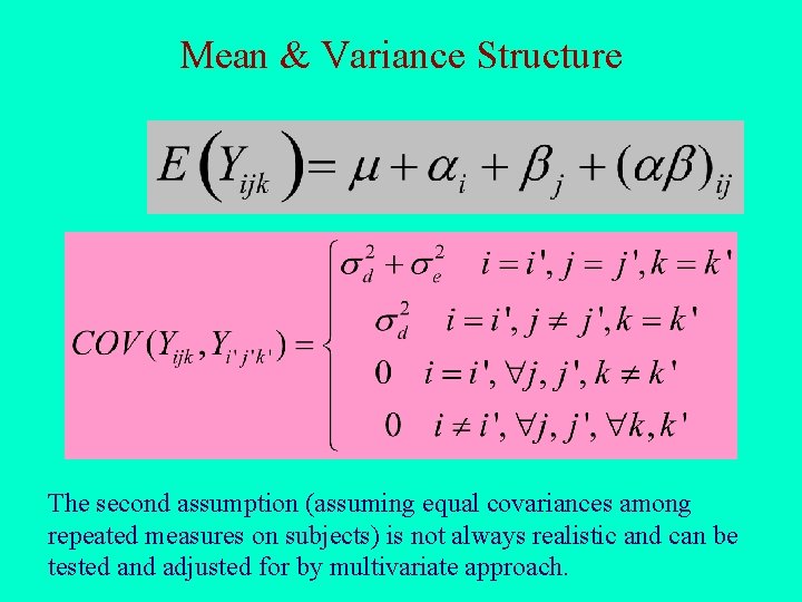 Mean & Variance Structure The second assumption (assuming equal covariances among repeated measures on