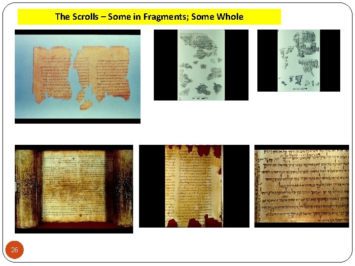 The Scrolls – Some in Fragments; Some Whole 26 