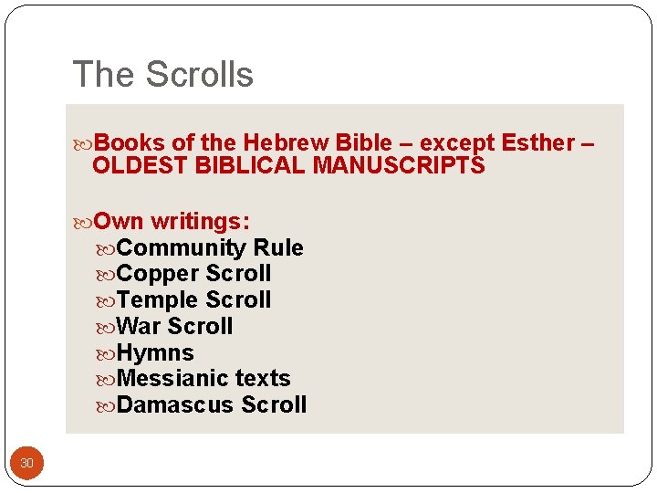 The Scrolls Books of the Hebrew Bible – except Esther – OLDEST BIBLICAL MANUSCRIPTS