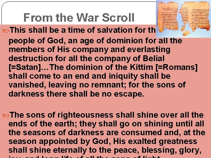 From the War Scroll This shall be a time of salvation for the people