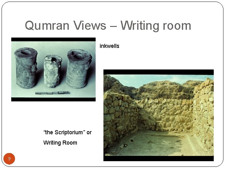 Qumran Views – Writing room inkwells “the Scriptorium” or Writing Room 9 