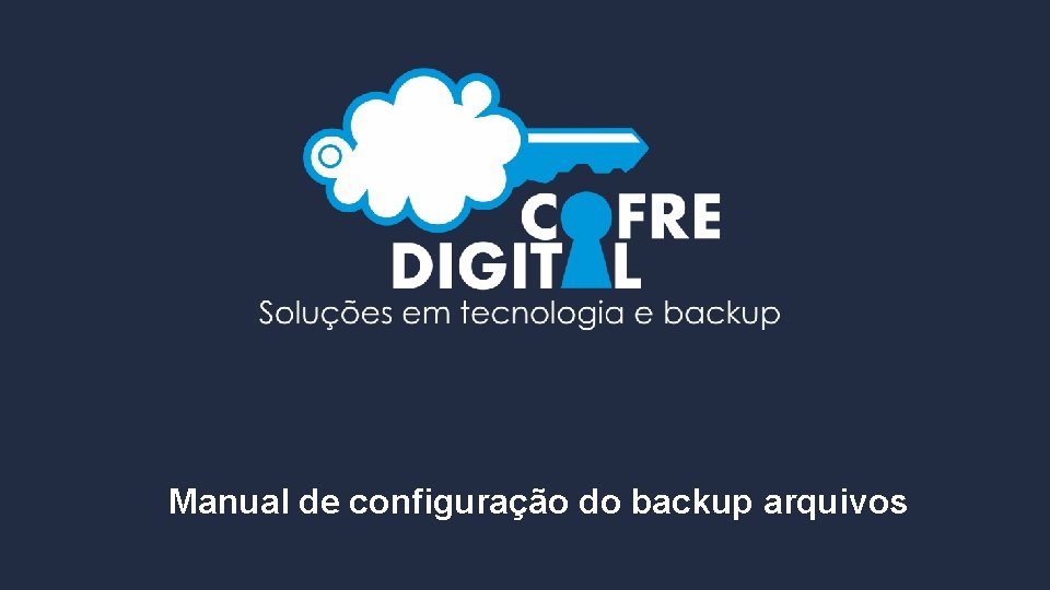 Manual de configuração do backup arquivos 