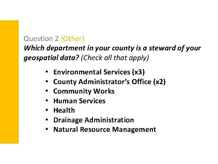 Question 2 (Other) Which department in your county is a steward of your geospatial