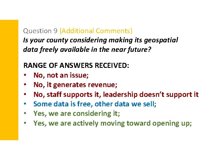 Question 9 (Additional Comments) Is your county considering making its geospatial data freely available