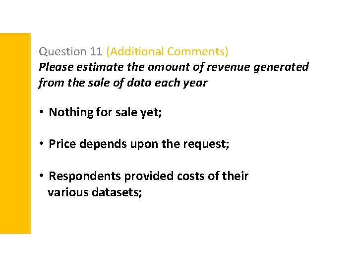 Question 11 (Additional Comments) Please estimate the amount of revenue generated from the sale