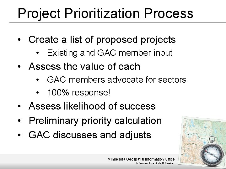 Project Prioritization Process • Create a list of proposed projects • Existing and GAC