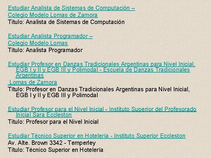 Estudiar Analista de Sistemas de Computación – Colegio Modelo Lomas de Zamora Título: Analista