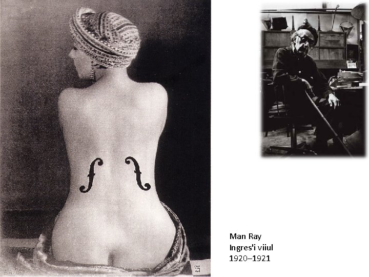 Man Ray Ingres'i viiul 1920– 1921 