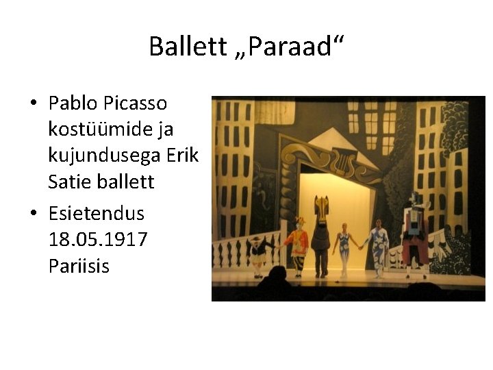 Ballett „Paraad“ • Pablo Picasso kostüümide ja kujundusega Erik Satie ballett • Esietendus 18.