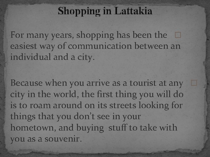 Shopping in Lattakia For many years, shopping has been the � easiest way of