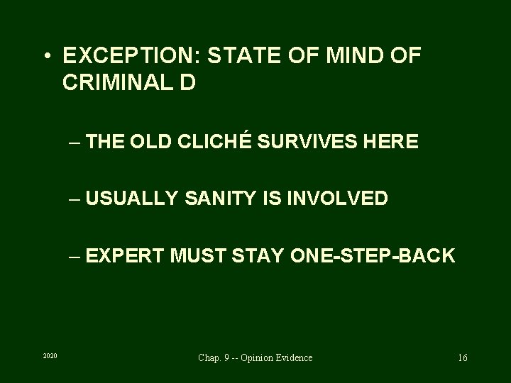  • EXCEPTION: STATE OF MIND OF CRIMINAL D – THE OLD CLICHÉ SURVIVES