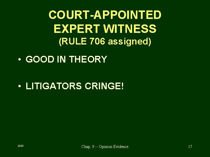 COURT-APPOINTED EXPERT WITNESS (RULE 706 assigned) • GOOD IN THEORY • LITIGATORS CRINGE! 2020