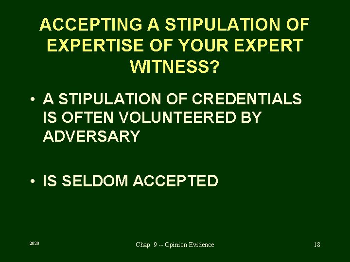 ACCEPTING A STIPULATION OF EXPERTISE OF YOUR EXPERT WITNESS? • A STIPULATION OF CREDENTIALS