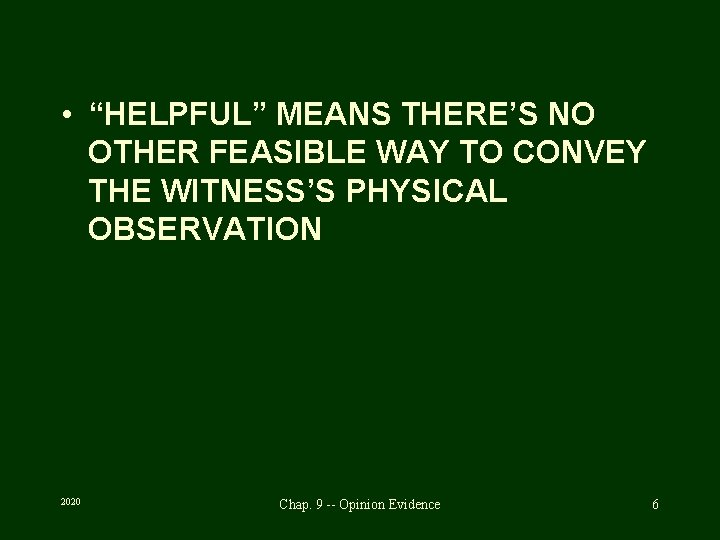  • “HELPFUL” MEANS THERE’S NO OTHER FEASIBLE WAY TO CONVEY THE WITNESS’S PHYSICAL