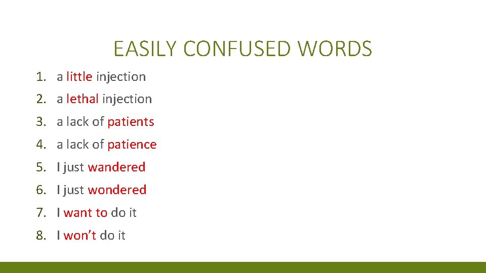 EASILY CONFUSED WORDS 1. a little injection 2. a lethal injection 3. a lack