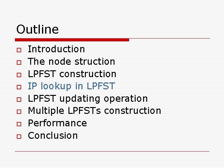 Outline o o o o Introduction The node struction LPFST construction IP lookup in