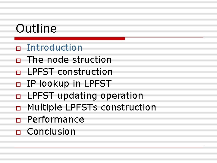 Outline o o o o Introduction The node struction LPFST construction IP lookup in