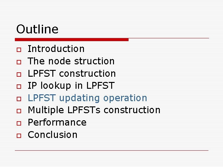 Outline o o o o Introduction The node struction LPFST construction IP lookup in