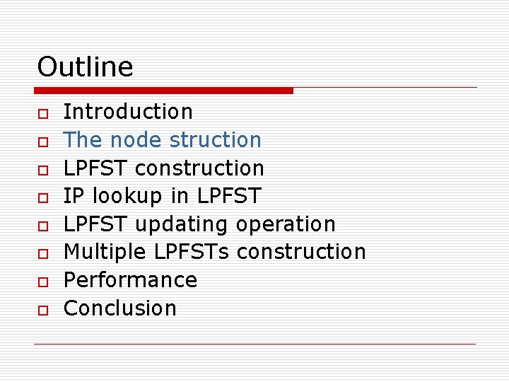 Outline o o o o Introduction The node struction LPFST construction IP lookup in