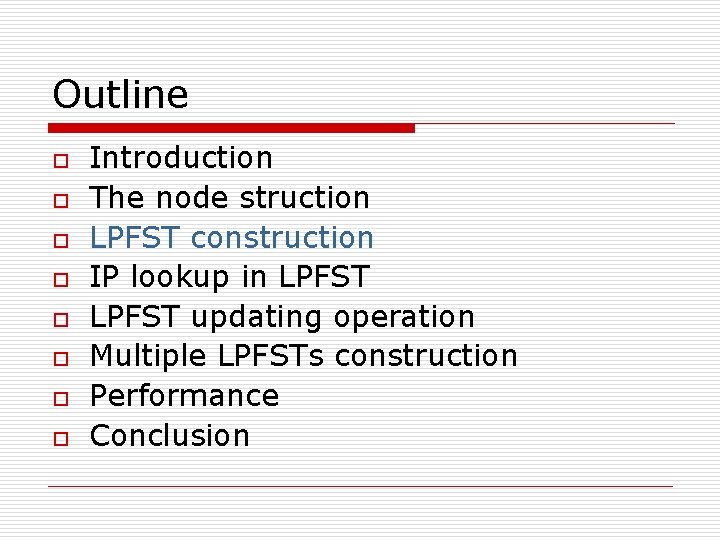 Outline o o o o Introduction The node struction LPFST construction IP lookup in