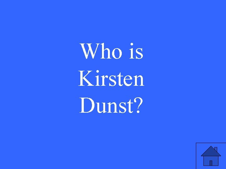 Who is Kirsten Dunst? 