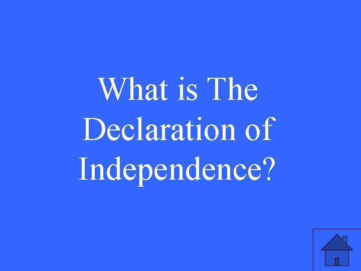 What is The Declaration of Independence? 