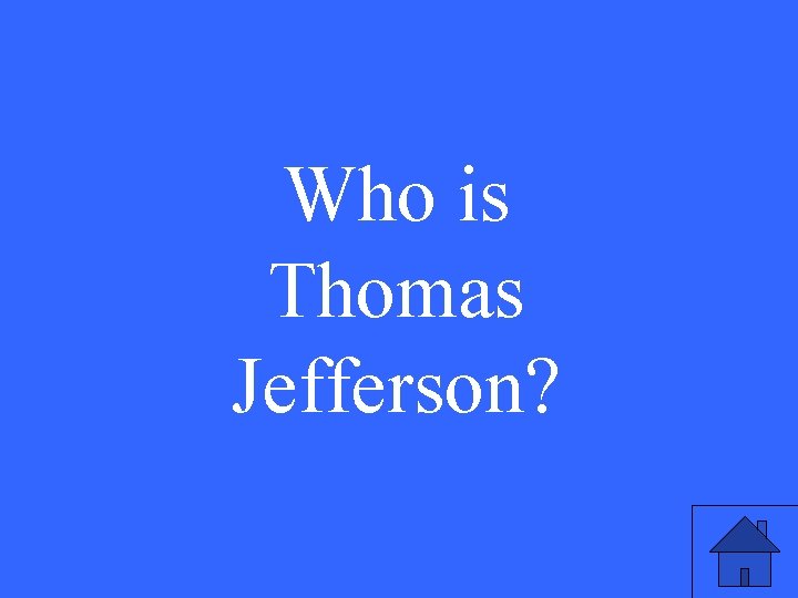 Who is Thomas Jefferson? 