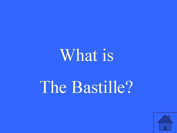 What is The Bastille? 