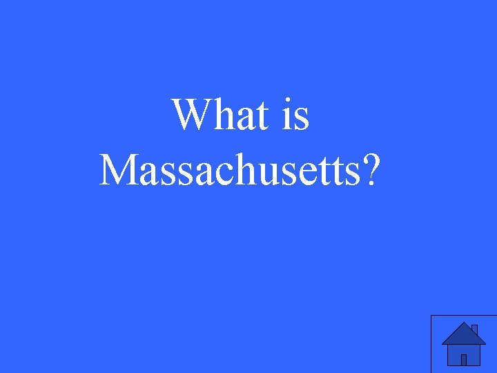 What is Massachusetts? 