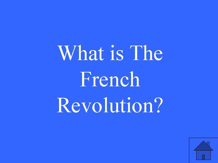 What is The French Revolution? 