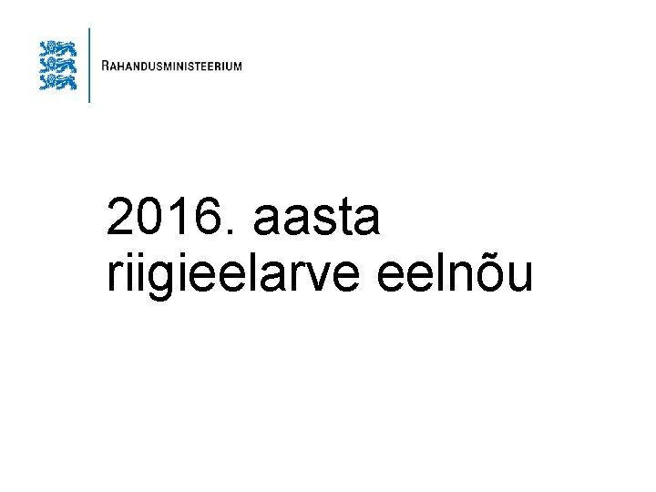 2016. aasta riigieelarve eelnõu 